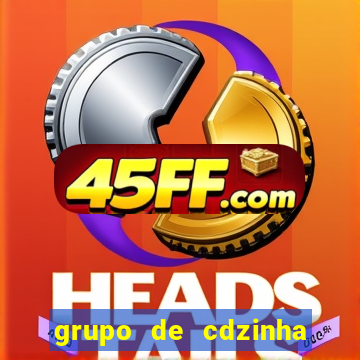 grupo de cdzinha no whatsapp